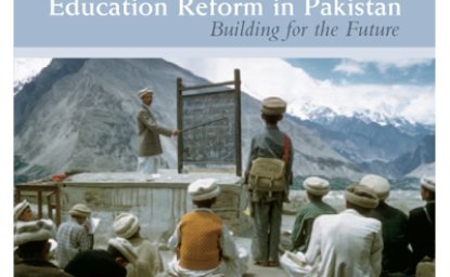 Education Reform in Pakistan: Building for the Future