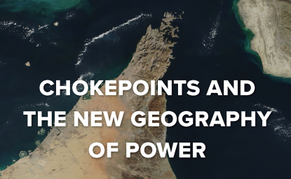 Chokepoints and the New Geography of Power