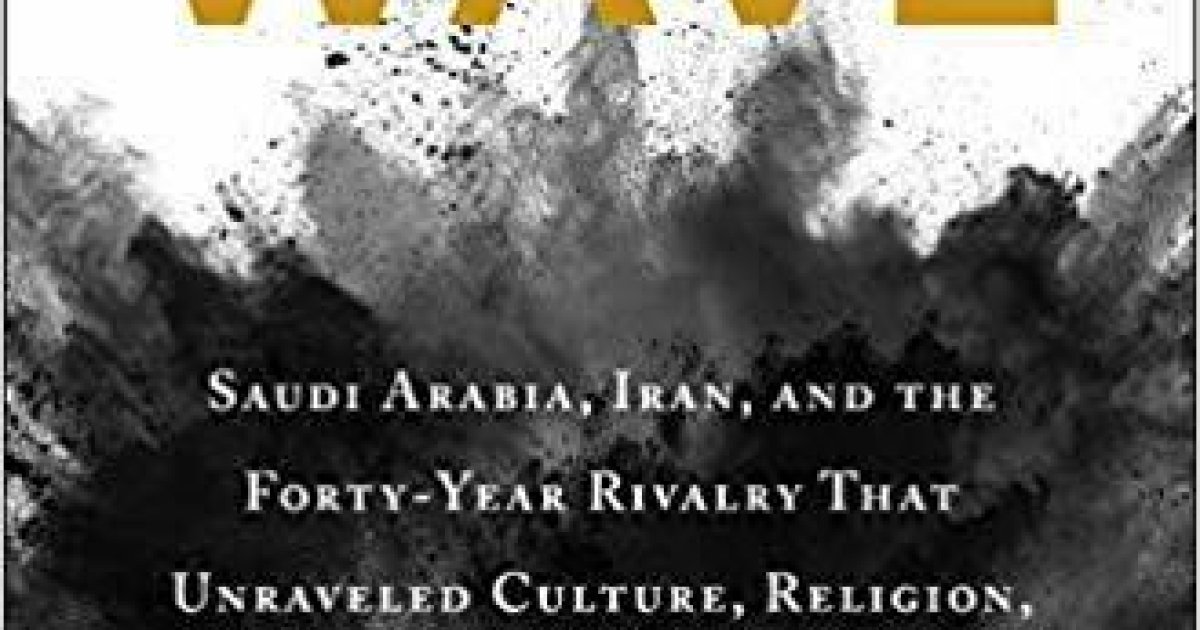 Black Wave: Saudi Arabia, Iran, and the Rivalry That Unraveled the Middle East