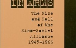 Brothers in Arms: The Rise and Fall of the Sino-Soviet Alliance, 1945-1963